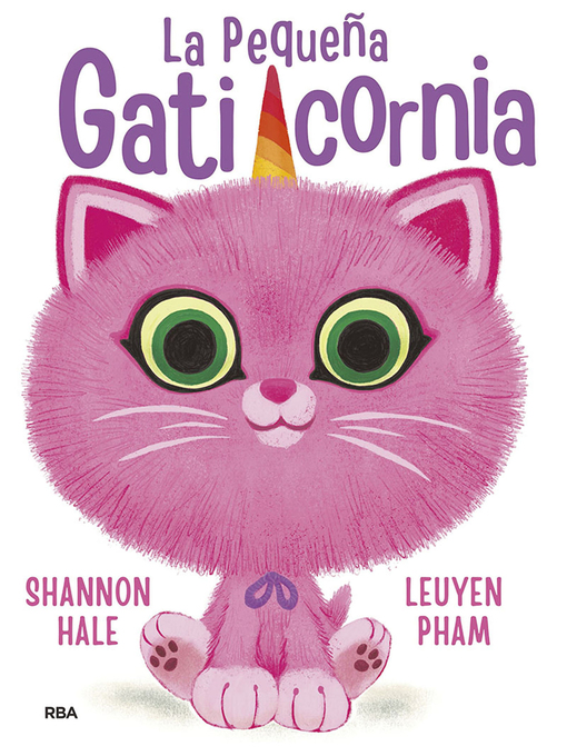 Title details for La pequeña Gaticornia--La pequeña gaticornia by Shannon Hale - Available